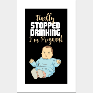 Finally stopped drinking - I'm pregnant / Funny Pregnancy Announcement Posters and Art